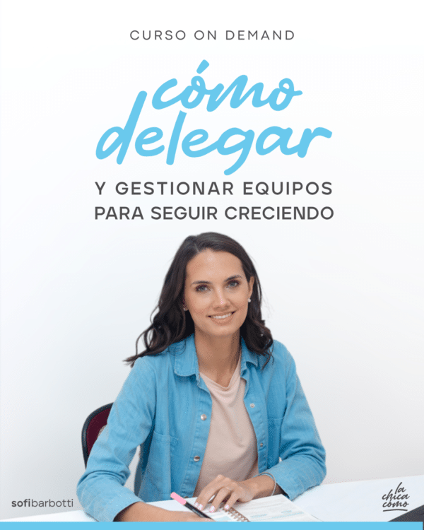 Cómo delegar y gestionar equipos para seguir creciendo.